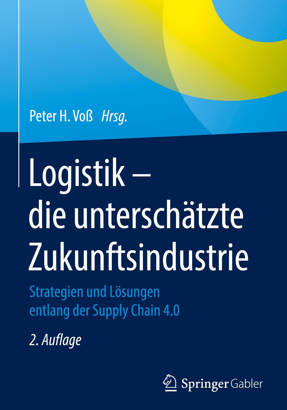 Logistik - Die Unterschätze Zukunftsindustrie Peter H. Voß