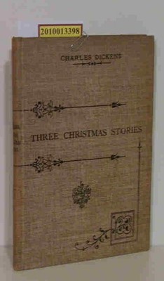 Three Christmas Stories from Ch. Dickens Household Words and All The Year Round.