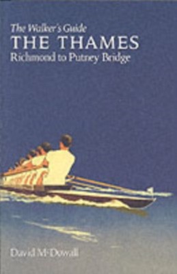 The Thames from Richmond to Putney Bridge by David McDowall (Paperback Book)