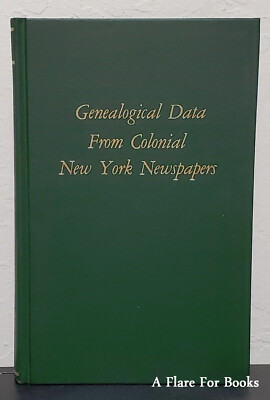 Genealogical Data from Colonial New York Newspapers by Kenneth Scott - 2nd Hb Ed