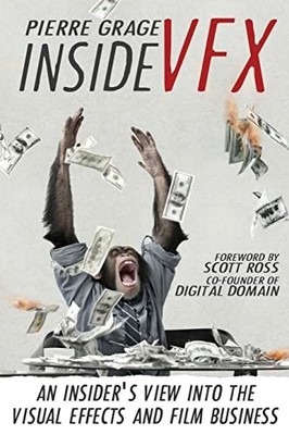 Inside VFX: An Insider's View Into Th..., Grage, Pierre