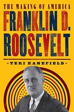 Franklin D. Roosevelt: The Making o..., Kanefield, Teri