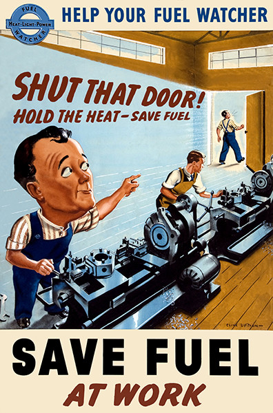 Poster Heat Save Save Fuel At Work World War II UK Propaganda Poster