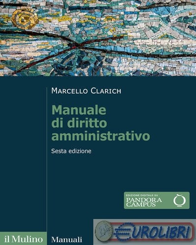 9788815389879 Marcello Clarich Manuale di diritto amministrativo. Nuova ediz. MU