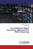 An Intelligent Object Inpainting Approach For Video Repairing Taschenbuch 52 S.
