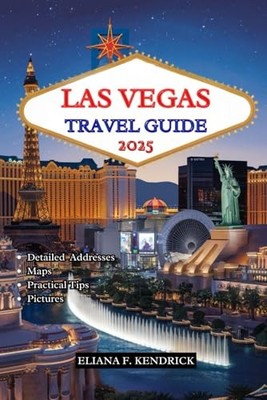 Las Vegas Travel Guide 2025: Unveil..., Kendrick, Elian