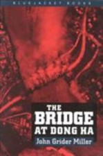 Image of Bridge at Dong Ha, Paperback by Miller, John Grider, Brand New, Free shipping...