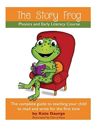 The Story Frog Early Literacy Course: A complete guide to teaching your child to