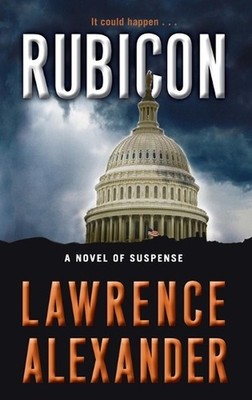 Rubicon: A Novel of Suspense by Lawrence Alexander (English) Paperback Book