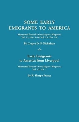 Cregoe D P Nich Some Early Emigrants to America, Abstracted from t (Taschenbuch)
