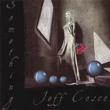 JEFF COSCO - Something - CD - **BRAND NEW/STILL SEALED**