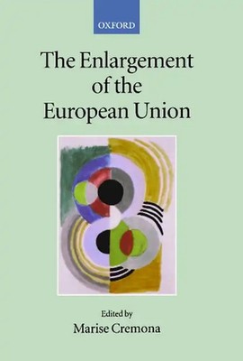 The Enlargement Of The European Union (Collected Courses Of The Academy Of Europ