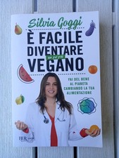 Libro è facile diventare un po' più vegano - Silvia Goggi - 1ª Ed BUR varia 2021