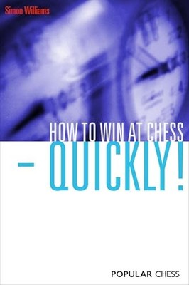 HOW TO WIN AT CHESS QUICKLY by Simon Williams Unclassified Self Help Business