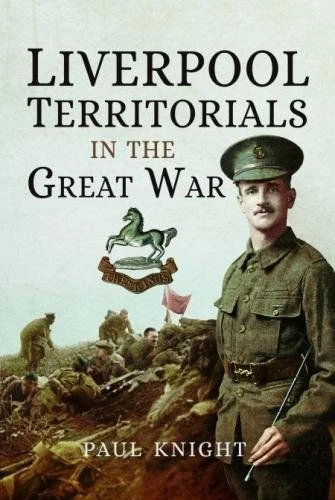 LIVERPOOL TERRITORIALS IN THE GREAT WAR