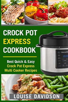 Crock Pot Express Cookbook: Best Quick & Easy Crock Pot - Paperback NEW Davidson