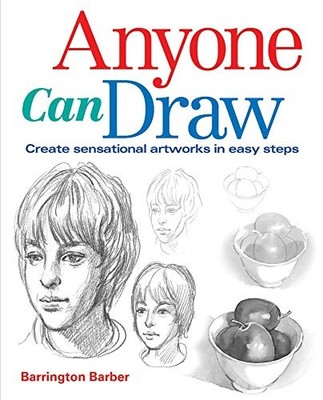 Anyone Can Draw: Create Sensational Artworks in  by Barrington Barber 1848378513