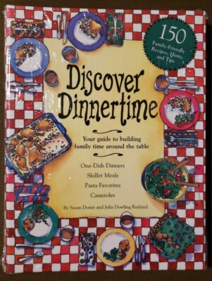 Discover Dinnertime: Your Guide to Building Family Timr By Susan Dosier & Julia