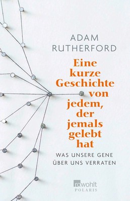 Eine kurze Geschichte von jedem, der jemals gelebt hat | Adam Rutherford | Buch