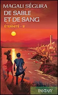 Ewigkeit T02 Aus Sand und Blut, Magali Segura