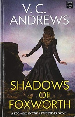 Shadows of Foxworth (Center Point Plat..., Andrews, V C