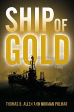 Ship of Gold: A Novel - paperback Polmar, Norman C.|Allen, Thomas B