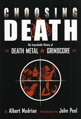 #ad Choosing Death: The Improbable Paperback by Albert Mudrian; John Acceptable $12.59
