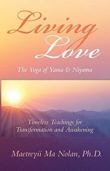 Living Love, The Yoga of Yama  Niyama: Timeless Teachin... | Buch | Zustand gut