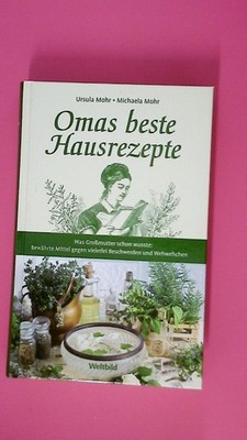 173892 Michaela Mohr OMAS BESTE HAUSREZEPTE Was Grossmutter schon wusste: