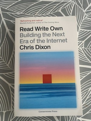 Read Write Own | Building the Next Era of the Internet | Chris Dixon | Englisch