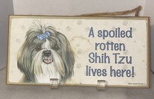 5  x10  A Spoiled Rotten Shih Tzu Dog Lives Here Wall Plaque