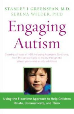 Engaging Autism: Helping Children Relate, Communicate and Think with the  - GOOD