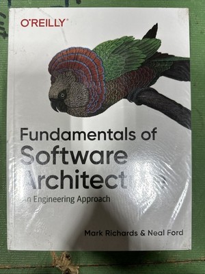 Fundamentals of Software Architecture An Engineering Approach by Neal Ford