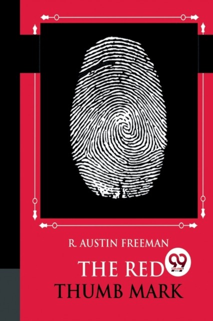 The Red Thumb Mark by R. Austin Freeman (Paperback Book)