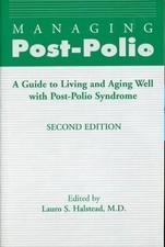 Managing Post-Polio: A Guide to Living and Aging Well With Post-Polio Syndrome 