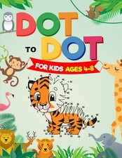 Dot to Dot For Kids Ages 4-8: 101 Connect The Dots Puzzle Book For Kids Aged 4,5
