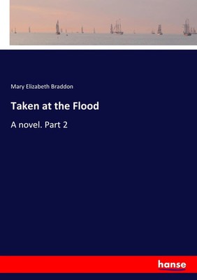 Mary Elizabeth Braddon | Taken at the Flood | Taschenbuch | Englisch (2017)