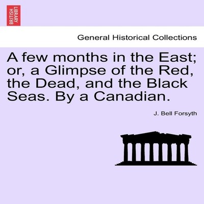 A few months in the East or a Glimpse of the Red the Dead and the