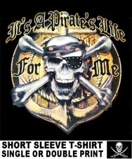 PIRATE LIFE FOR ME CARIBBEAN SKULL CROSSED BONES SWORDS JOLLY ROGER T-SHIRT W230