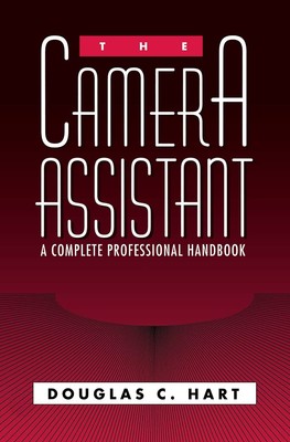 The Camera Assistant: A Complete Professional Handbook - hardcover Douglas C...