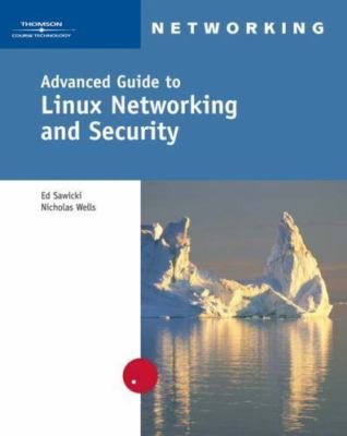 Advanced Guide to Linux Networking and Security [With 2 CDROMs]