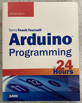 Sams Teach Yourself: Arduino Programming in 24 Hours - Paperback