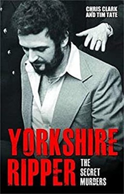 Yorkshire Ripper : The Secret Murders Paperback Chris, Tate, Tim