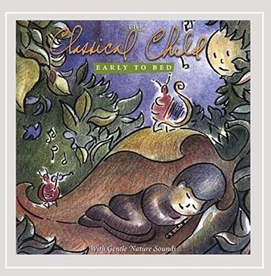 The Classical Child Early To Bed - Audio CD By Anastasi Mavrides - VERY GOOD