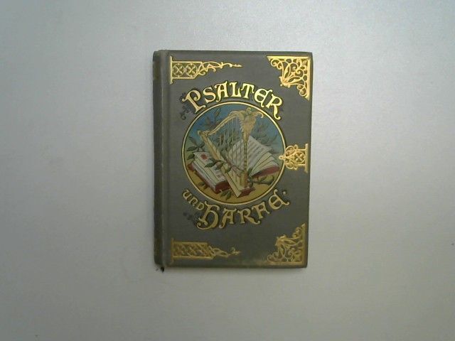 Psalter und Harfe. Sammlung christlicher Lieder zur häuslichen Erbauung. Mit 4 V