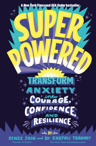 Superpowered: Transform Anxiety Into Courage, Confidence, and Resilience, Renee