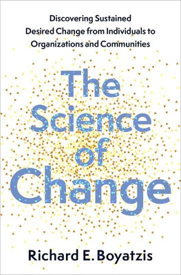 The Science of Change:  Discovering Sustained,  Desired - Hardback NEW Boyatzis,