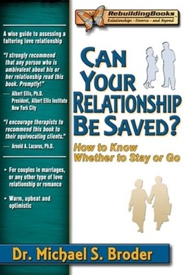 Can Your Relationship Be Saved?: How to Know Whether to Stay or Go by Broder