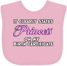 Inktastic Princess Baby Bib Humor Funny Birth Certificate Clothing Infant