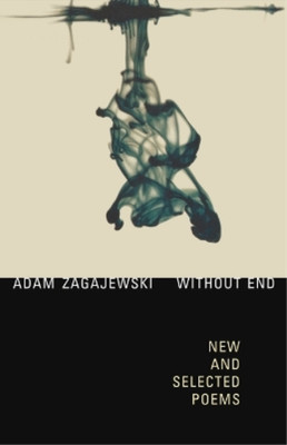 Adam Zagajewski Without End (Taschenbuch) (US IMPORT)